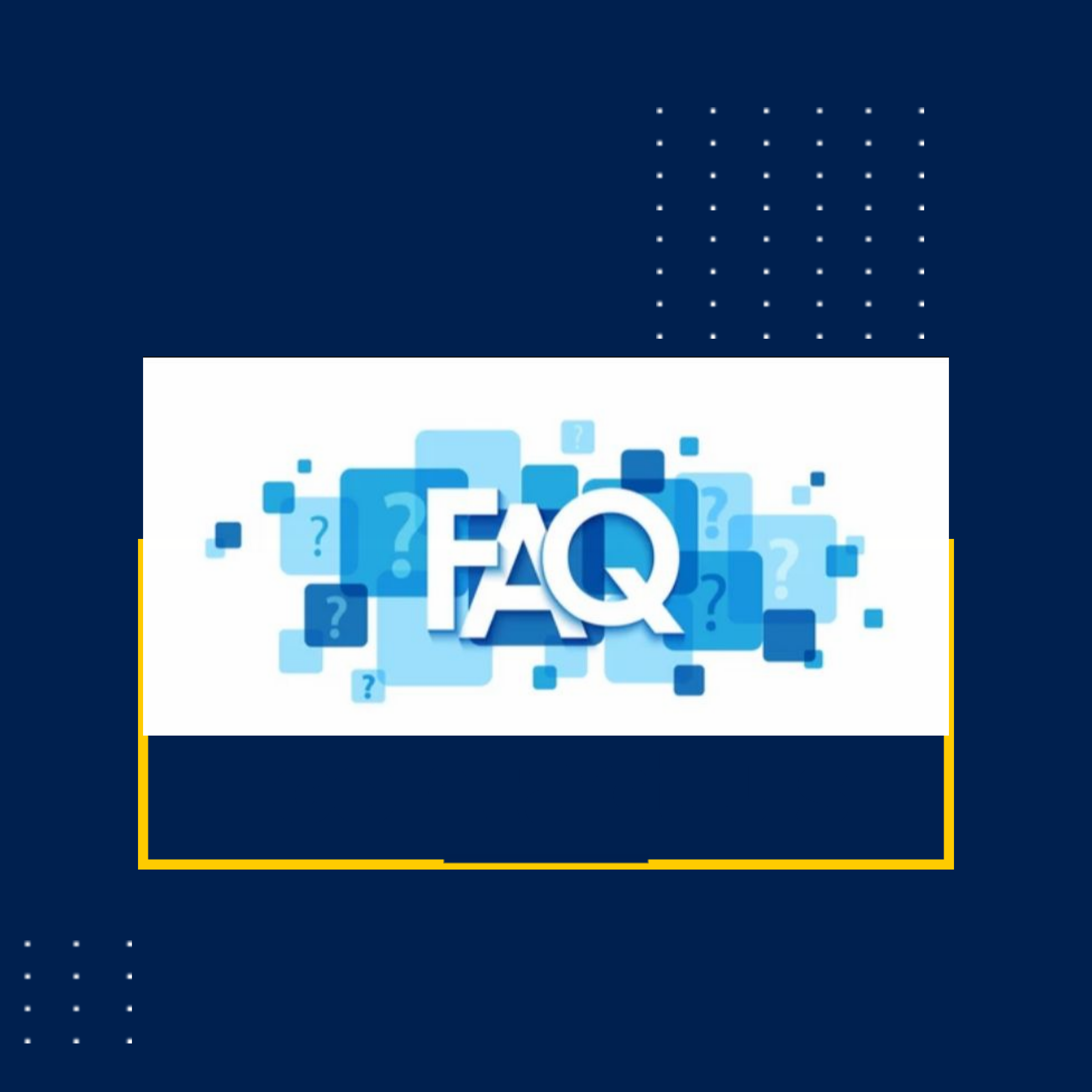 FAQs frequently asked questions